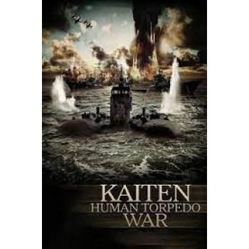 Sea Without Exit – 2006 aka Kaiten - Human Torpedo War